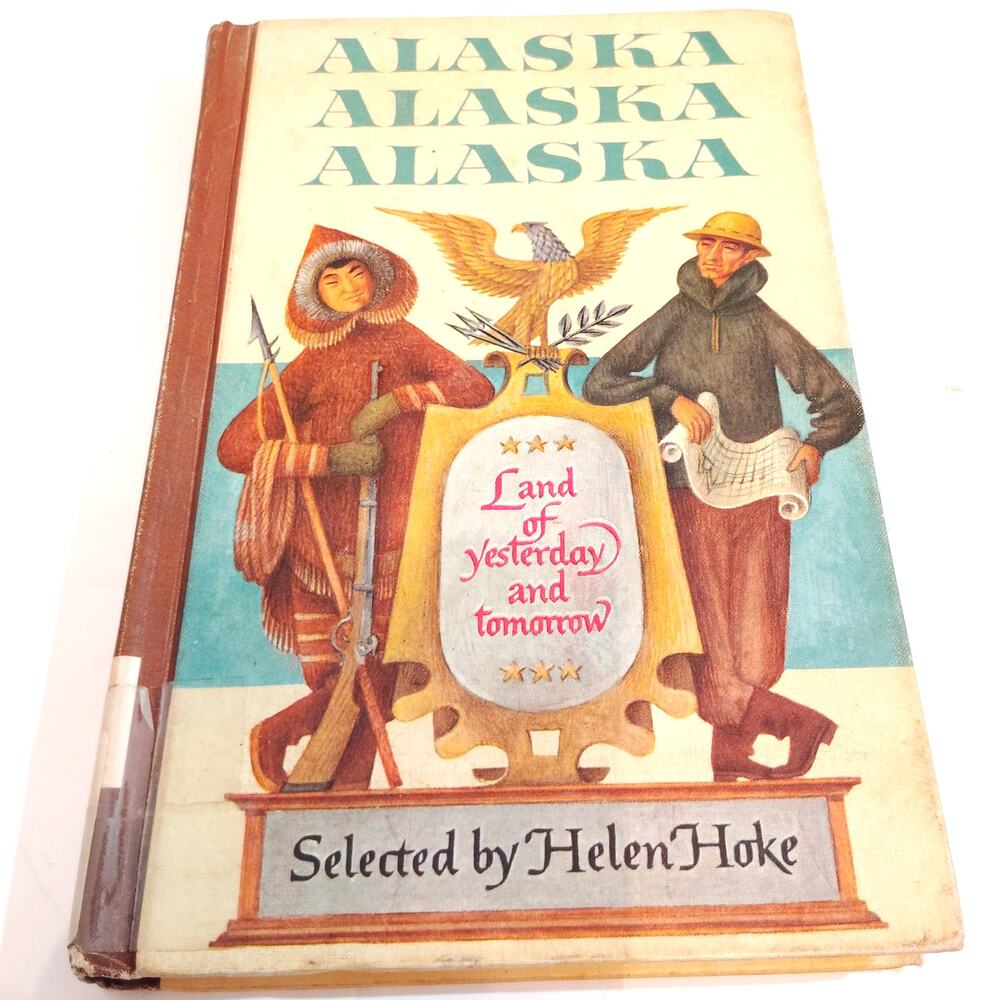 Alaska Alaska Alaska Land of Yesterday and Tomorrow 1960 Hardcover Library Copy